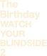 The Birthday-WATCH YOUR BLINDSIDE2